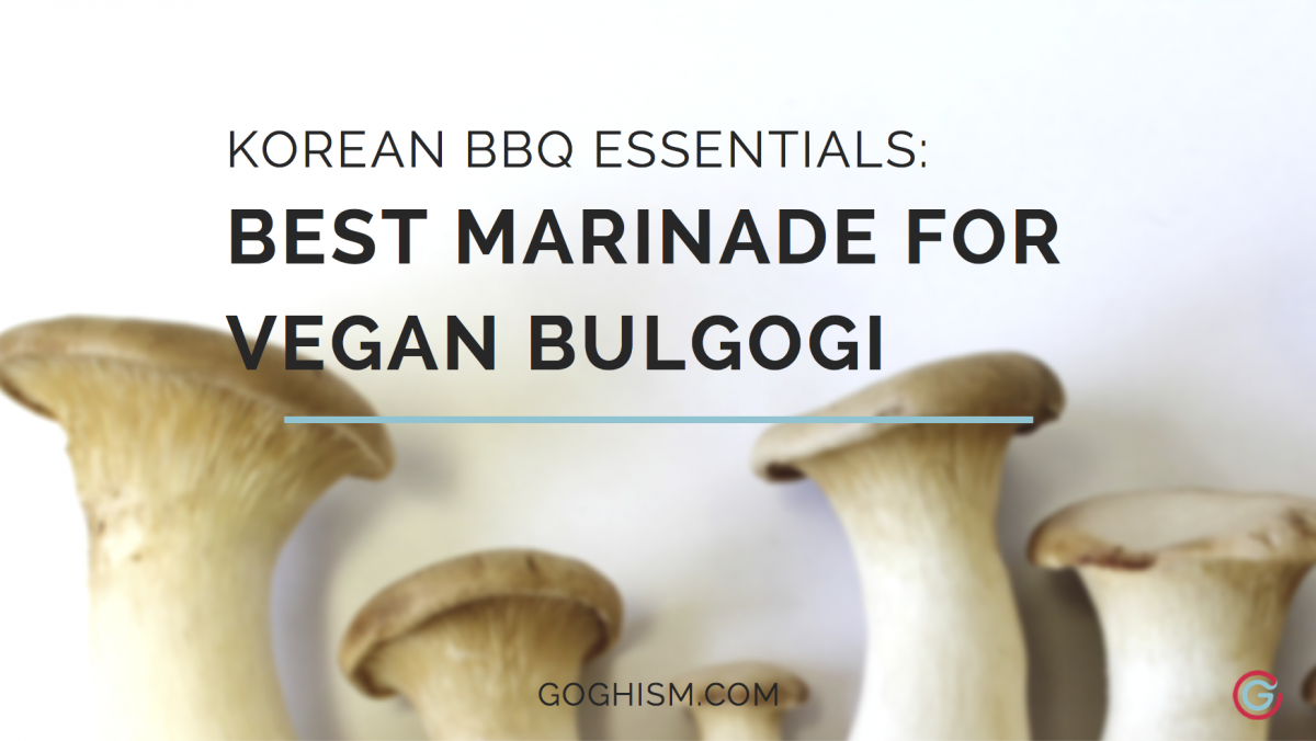 Best Marinade for Vegan Bulgogi [2020]
