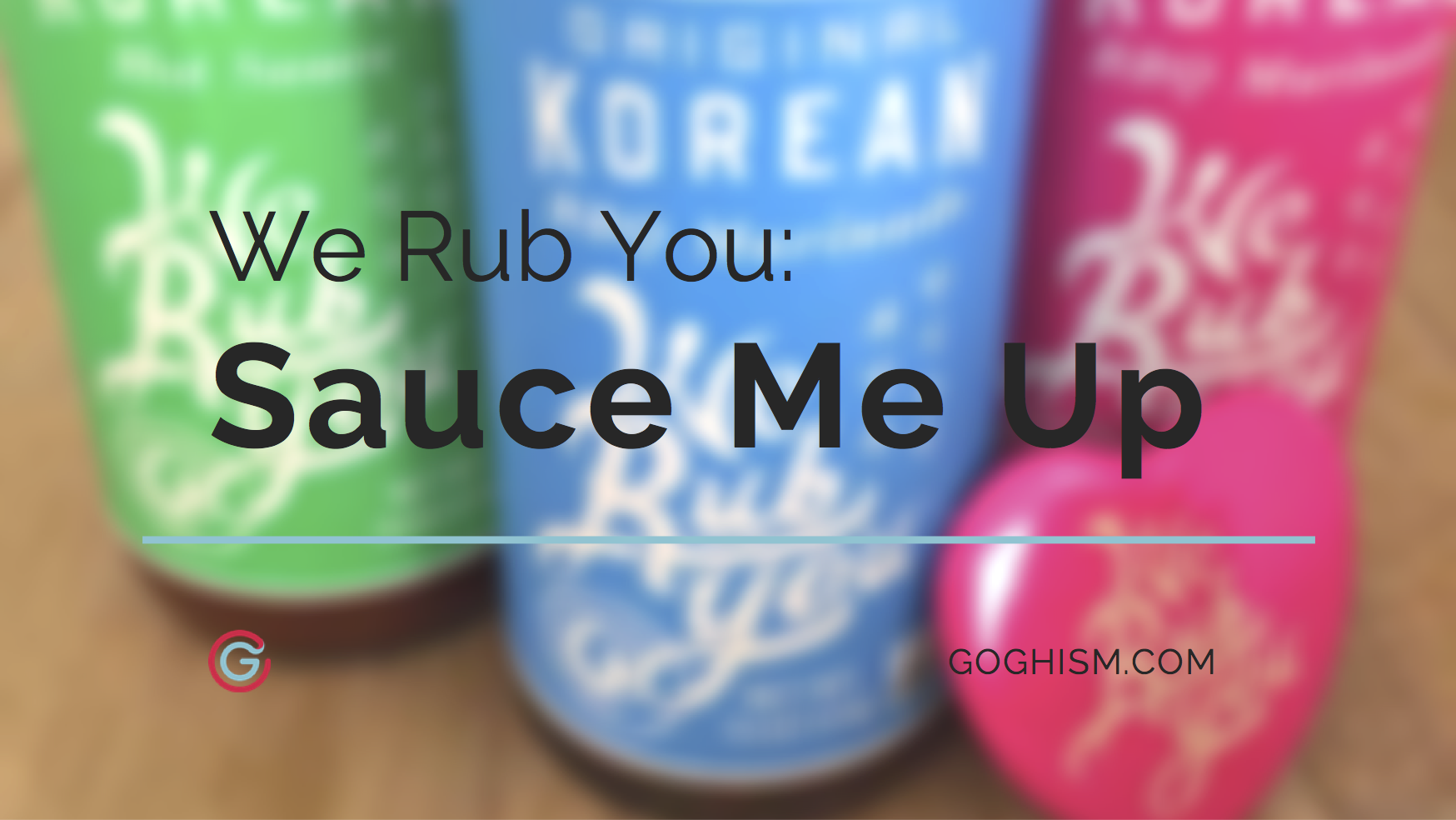 We Rub You: Sauce Me Up